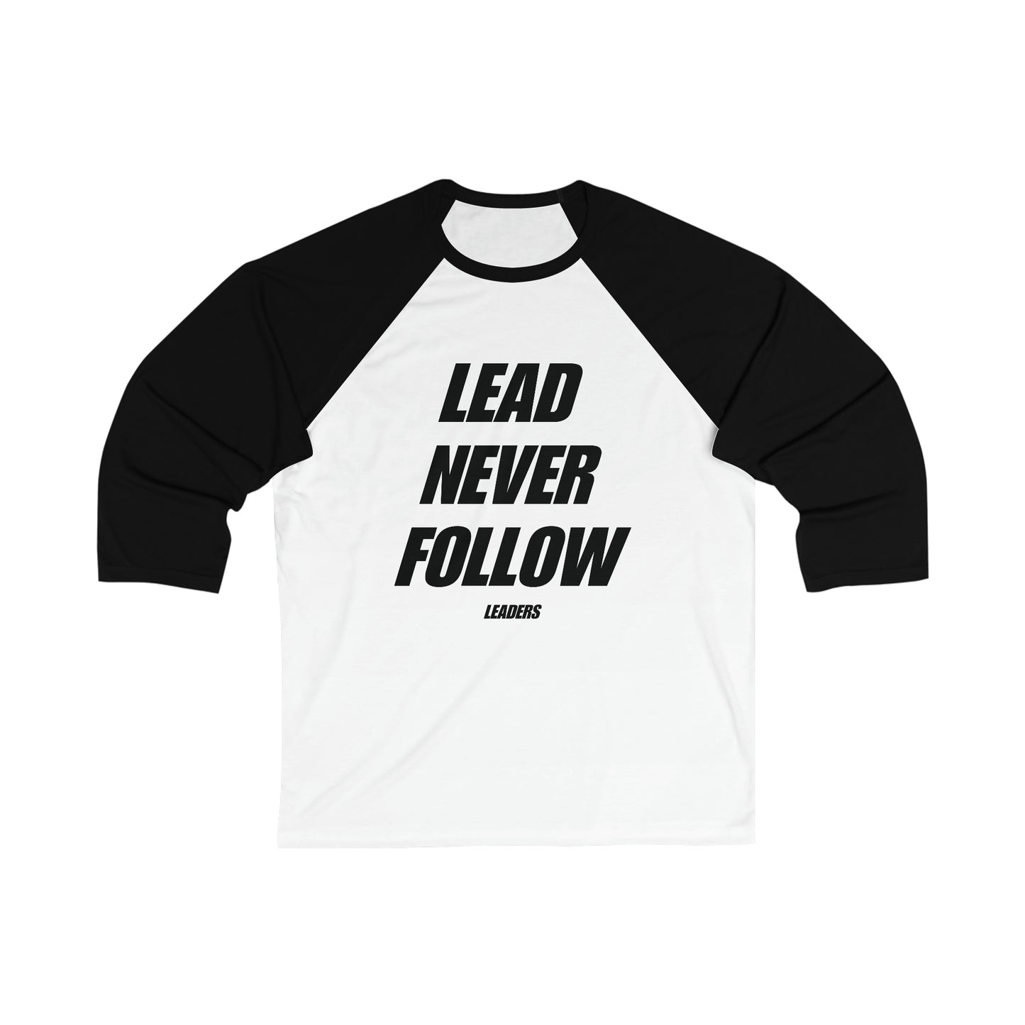 Lead Never Follow Leaders Baseball Tee